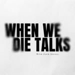 When We Die Talks Podcast When We Die Talks