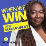Logo of the podcast When We Win with Maya Rupert Podcast When We Win with Maya Rupert