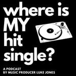Logo of the podcast Where is MY hit single? Podcast Where is MY hit single?