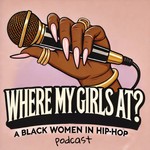 Logo of the podcast Where My Girls At? Podcast Where My Girls At?