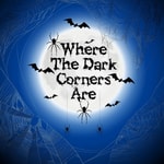Logo of the podcast Where The Dark Corners Are Podcast Where The Dark Corners Are