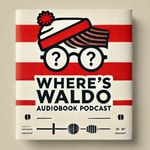 Logo of the podcast Where's Waldo? Audiobook Podcast Where's Waldo? Audiobook