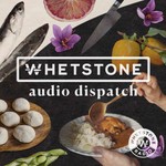 Whetstone Audio Dispatch Podcast Whetstone Audio Dispatch