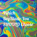 Logo of the podcast Which BeyBlade You SHOULD Choose Podcast Which BeyBlade You SHOULD Choose