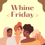 Podcast Whine Friday