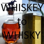 Logo of the podcast Whiskey to Whisky Podcast Whiskey to Whisky