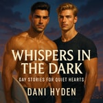 Logo of the podcast Whispers in the Dark | Gay Stories for Quiet Hearts Podcast Whispers in the Dark | Gay Stories for Quiet Hearts