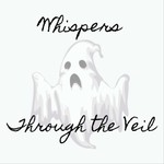 Logo of the podcast Whispers Through The Veil Podcast Whispers Through The Veil