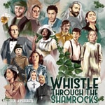 Logo of the podcast Whistle Through The Shamrocks Logo of the podcast Whistle Through The Shamrocks