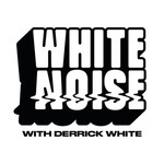 Logo of the podcast White Noise Podcast with Derrick White & Welsh Podcast White Noise Podcast with Derrick White & Welsh