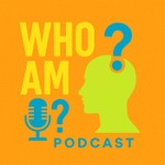 Logo of the podcast Who Am I? Podcast Podcast Who Am I? Podcast