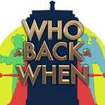 Logo of the podcast Who Back When | A Doctor Who Podcast Podcast Who Back When | A Doctor Who Podcast