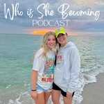 Podcast Who is She Becoming