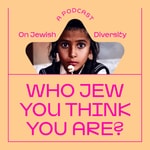 Who Jew Think You Are Who Jew Think You Are