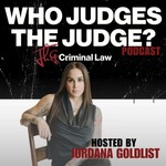 Who Judges The Judge? Hosted By Jordana H. Goldlist Podcast Who Judges The Judge? Hosted By Jordana H. Goldlist