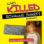 Logo of the podcast Who Killed Roxanne? Podcast Who Killed Roxanne?