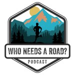 Logo of the podcast Who needs a road? Podcast Who needs a road?