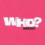 Who? Weekly Podcast Who? Weekly
