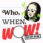 Logo of the podcast Who, When, Wow!