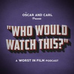 Who Would Watch This? Podcast Who Would Watch This?
