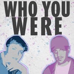 Podcast Who You Were