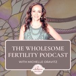 Wholesome Fertility Podcast Podcast Wholesome Fertility Podcast