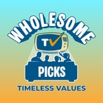 Wholesome TV Picks | Clean Family-Friendly TV Show & Movie Recommendations for Busy Parents Wholesome TV Picks | Clean Family-Friendly TV Show & Movie Recommendations for Busy Parents
