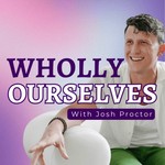 Wholly Ourselves Podcast Wholly Ourselves