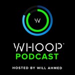 WHOOP Podcast Podcast WHOOP Podcast