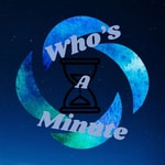 Logo of the podcast Who’s A Minute Podcast Who’s A Minute