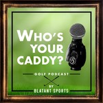 Logo of the podcast Who’s Your Caddy? Podcast Who’s Your Caddy?