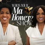 Logo of the podcast Who's Your Ma Honey? Podcast Who's Your Ma Honey?