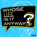 Logo of the podcast Whose Life is it Anyway? Podcast Podcast Whose Life is it Anyway? Podcast