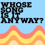 Logo of the podcast Whose Song Is It Anyway? Podcast Whose Song Is It Anyway?