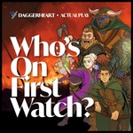 Logo of the podcast Whosonfirstwatch - A Daggerheart System TTRPG actual play podcast Podcast Whosonfirstwatch - A Daggerheart System TTRPG actual play podcast