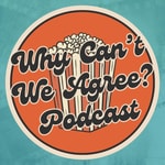Logo of the podcast Why Can't We Agree? Podcast Why Can't We Agree?