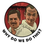 Logo of the podcast Why do we do this? Podcast Why do we do this?
