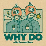 Why Do? Podcast Why Do?