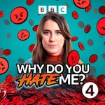 Logo of the podcast Why Do You Hate Me? Podcast Why Do You Hate Me?