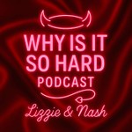 Why is it So Hard? Podcast Why is it So Hard?
