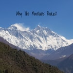Logo of the podcast Why The Mountains Podcast Podcast Why The Mountains Podcast