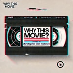 Logo of the podcast Why This Movie? Podcast Why This Movie?