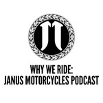 Logo of the podcast Why We Ride: The Janus Motorcycles Podcast Podcast Why We Ride: The Janus Motorcycles Podcast