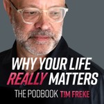 Why Your Life Really Matters Podcast Why Your Life Really Matters