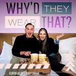 Logo of the podcast WHY'D THEY WEAR THAT? Podcast WHY'D THEY WEAR THAT?