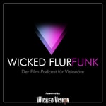 Logo of the podcast Wicked Flurfunk - Der Film-Podcast für Visionäre Podcast Wicked Flurfunk - Der Film-Podcast für Visionäre