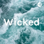 Logo of the podcast Wicked Podcast Wicked