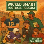 Logo of the podcast Wicked Smart Football Podcast Podcast Wicked Smart Football Podcast