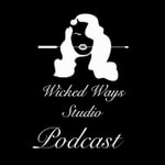Wicked Ways Studio Podcast Podcast Wicked Ways Studio Podcast