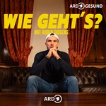Wie geht's? mit Robin Gosens Podcast Wie geht's? mit Robin Gosens